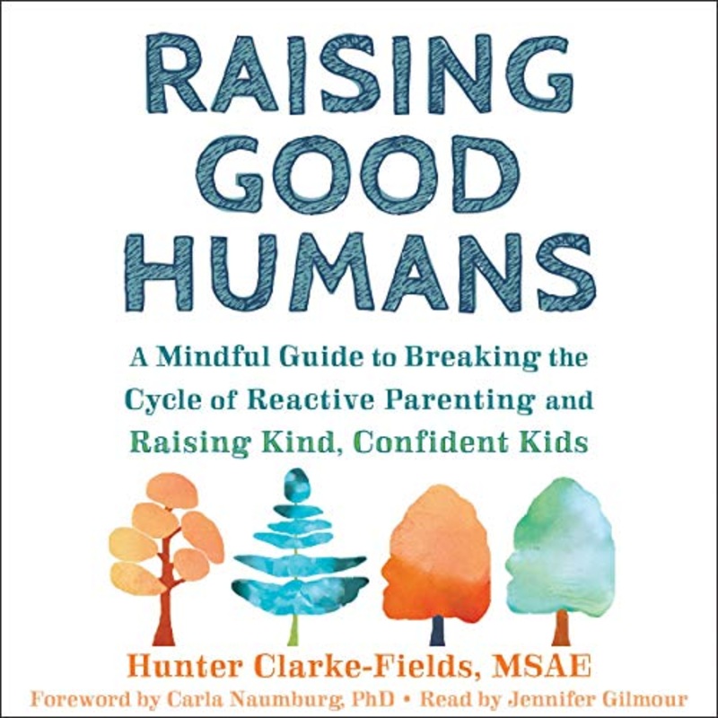 RAISING GOOD HUMANS