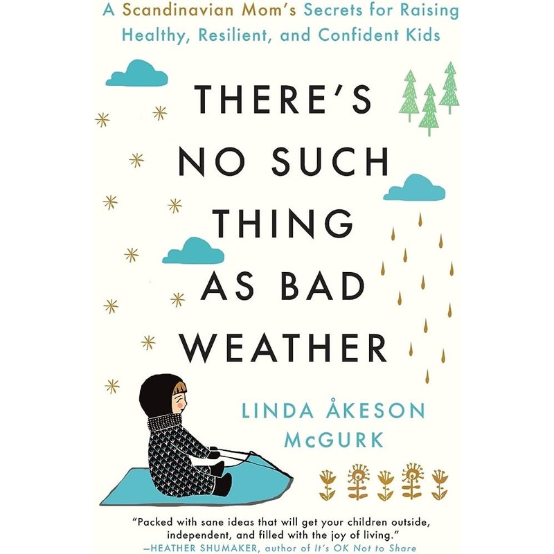 THERES NO SUCH THING AS BAD WEATHER
